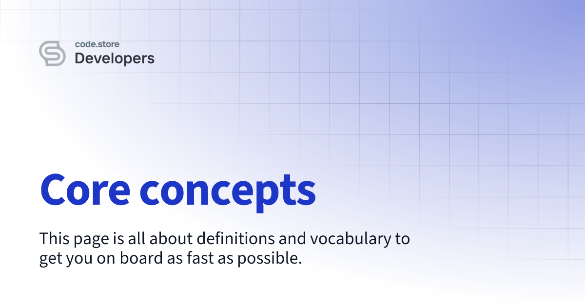 Core concepts | code.store Documentation
